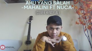 AKU YANG SALAH-MAHALINI FT NUCA(cover hendy AL)