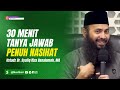 30 Menit Tanya Jawab Penuh Nasihat - Ustadz Syafiq Riza Basalamah