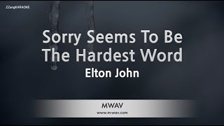 Elton John-Sorry Seems To Be The Hardest Word (Karaoke Version)