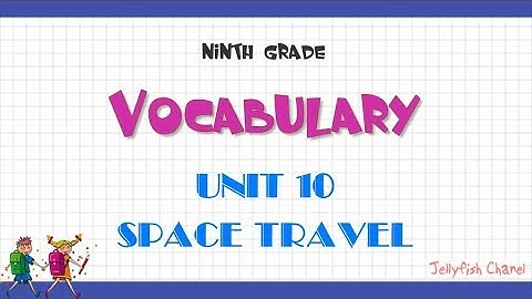 Từ vựng tiếng Anh lớp 9 - Unit 10 Space travel - Chương trình mới