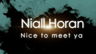 Niall Horan - Nice To Meet Ya (Lyric Video)