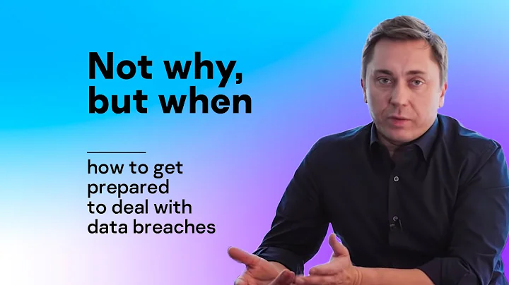 Not why, but when: how to get prepared to deal with data breaches