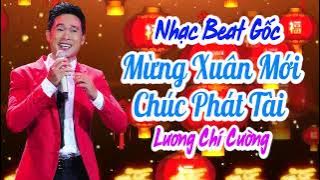 Beat gốc_Mừng Xuân Mới Chúc Phát Tài _ Lương Chí Cường