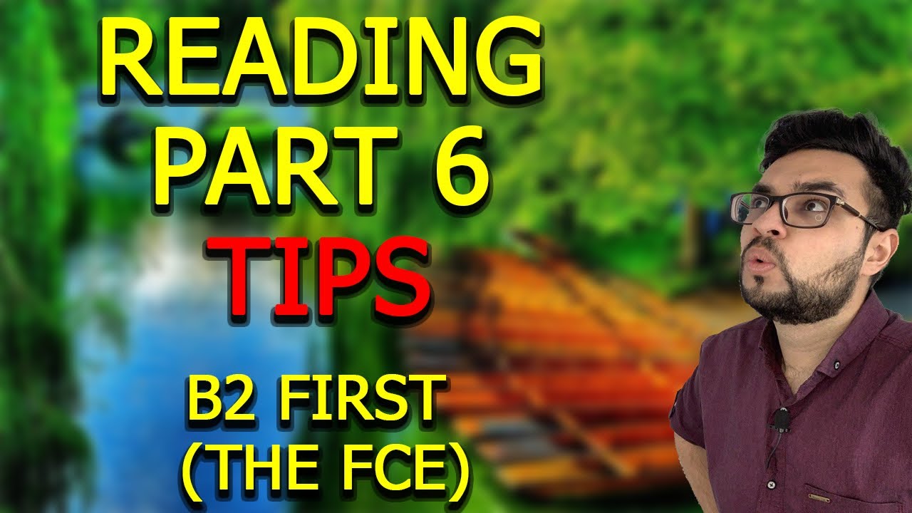 HOW TO ANSWER Reading and use of English Part 6 The FCE