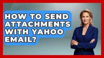 How To Send Attachments With Yahoo Email? - TheEmailToolbox.com