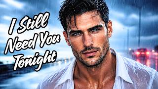 I Still Need You Tonight 🎵 Romantic Love Song | Soft Rock Romantic Ballad | English Lyrics