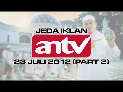 Jeda Iklan ANTV (Ramadhan 23 Juli 2012) (Part 2)