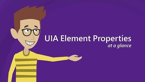 Part 2   UIA Element Properties - At a Glance