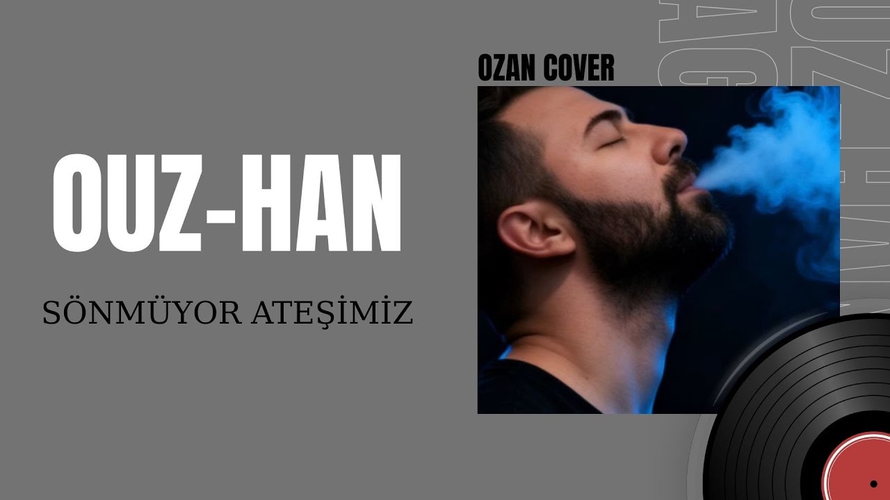 Ouz-Han - Sönmüyor Ateşimiz (Offıcial Music) #OzanCover