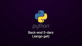 77 - Dars: Python. BackEnd. Jango get.