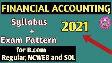 B.com Financial accounting Syllabus and Exam pattern for all Regular, SOL, NCWEB students