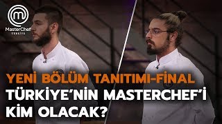 Türkiye’nin MasterChef’i kim olacak? Yeni  Bölüm Tanıtımı | Büyük Final