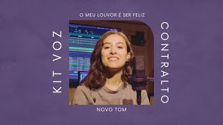 Novo Tom | O Meu Louvor é Ser Feliz (Contralto)