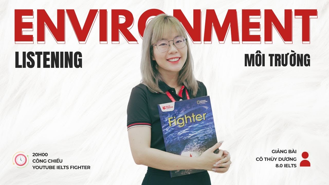 IELTS Listening chủ đề Environment - Môi Trường | IELTS FIGHTER