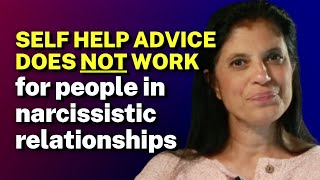 Why SELF HELP advice DOES NOT work for people in narcissistic relationships
