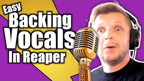 Reaper Backing Vocals - THE EASY WAY!