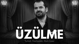 Üzülme Unutmam Ayrılık Var Diye Anatolian Psychedelic Rock Cover