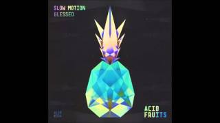Slow Motion - Blessed Original Mix