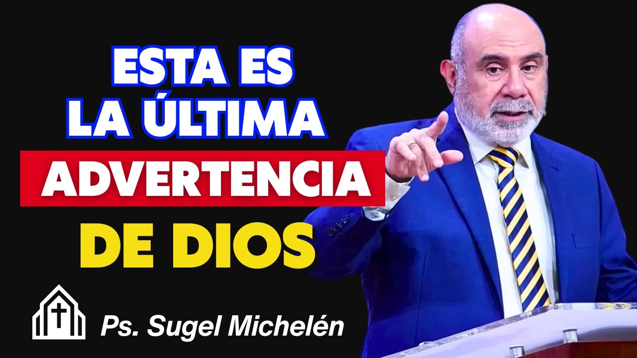 Esta Es La Última Advertencia De Dios - Pr. Sugel Michelén