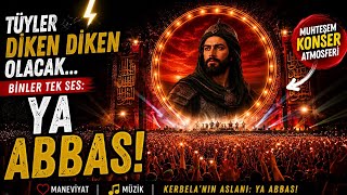 Tüyler Di̇ken Di̇ken Olacak… Bi̇nler Tek Ses: Ya Abbas Kerbela’nin Aslani