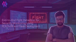 End-to-End Fight Detection for Security Monitoring Using YOLOv26 and Flask Deployment
