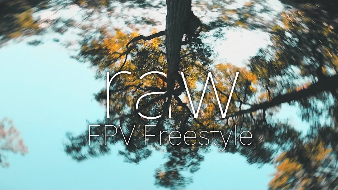 raw - FPV Freestyle