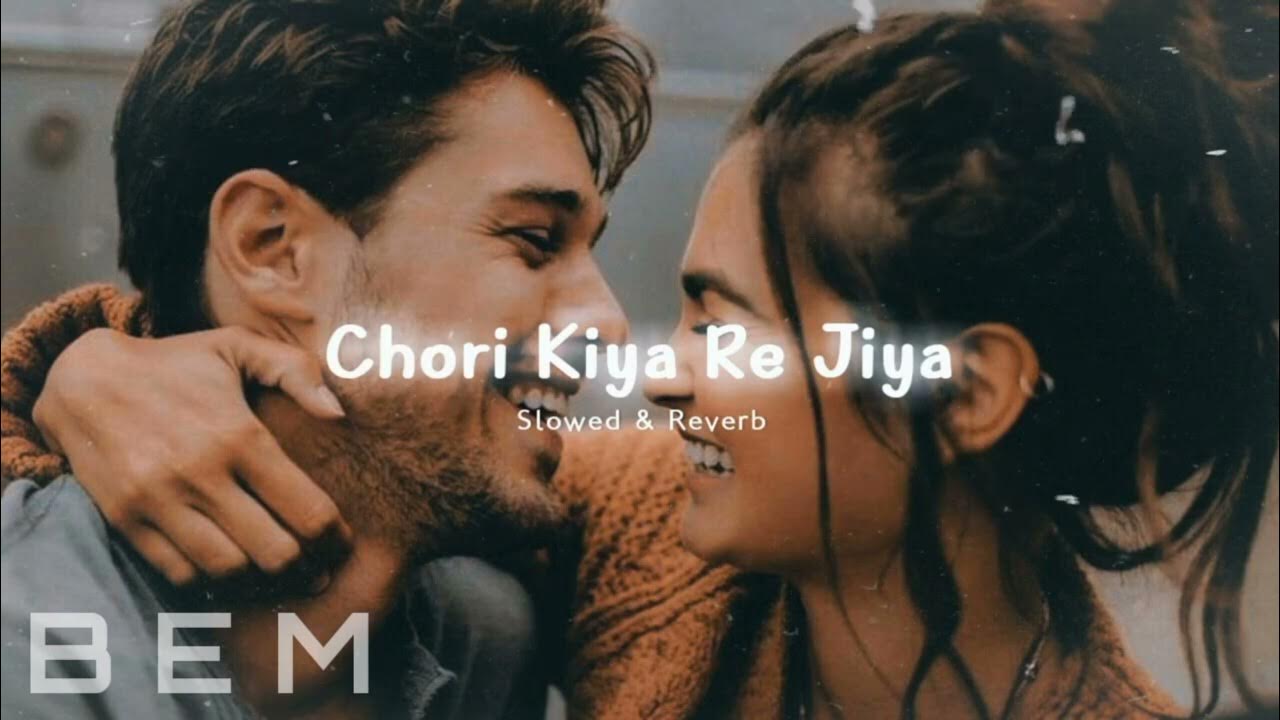 Chori Kiya re jiya full Slowed and Reverb Dabangg Salman Khan