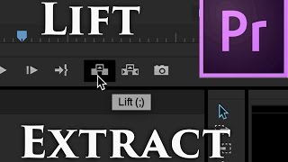 Episode 16 -  Lift and Extract - Tutorial for Adobe Premiere Pro CC 2015