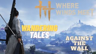Against The Wall- Wandering Tales Kaifeng - Where Winds Meet