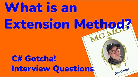 What are Extension Methods -  C# Gotcha Interview Questions