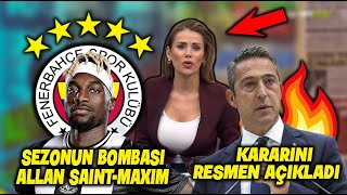 Ali Koç Resmen Kararını Açıkladı L Sezonun Bombası Allan Saint-Maxim L Fenerbahçe