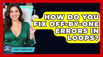 How Do You Fix Off-by-one Errors In Loops? - Learn To Troubleshoot