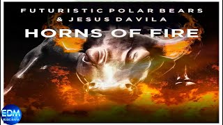 Futuristic Polar Bears & Jesus Davila - Horns Of Fire (Extended Mix) Electro House