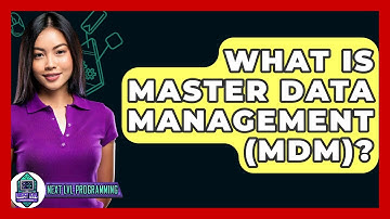 What Is Master Data Management (MDM)? - Next LVL Programming