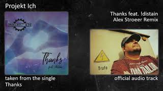 Projekt Ich - Thanks (Single) - 03 - Thanks feat. !distain (Alex Stroeer Remix)