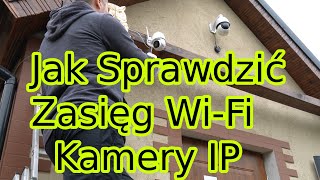 Jak sprawdzić zasięg Wi-Fi Kamery IP