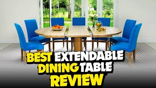 Top 5 Best Extendable Dining Table Review In 2022
