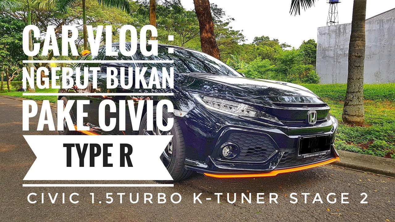 Ngebut Bareng Honda Civic Hatchback 15 Turbo FK7 K Tuner Stage 2