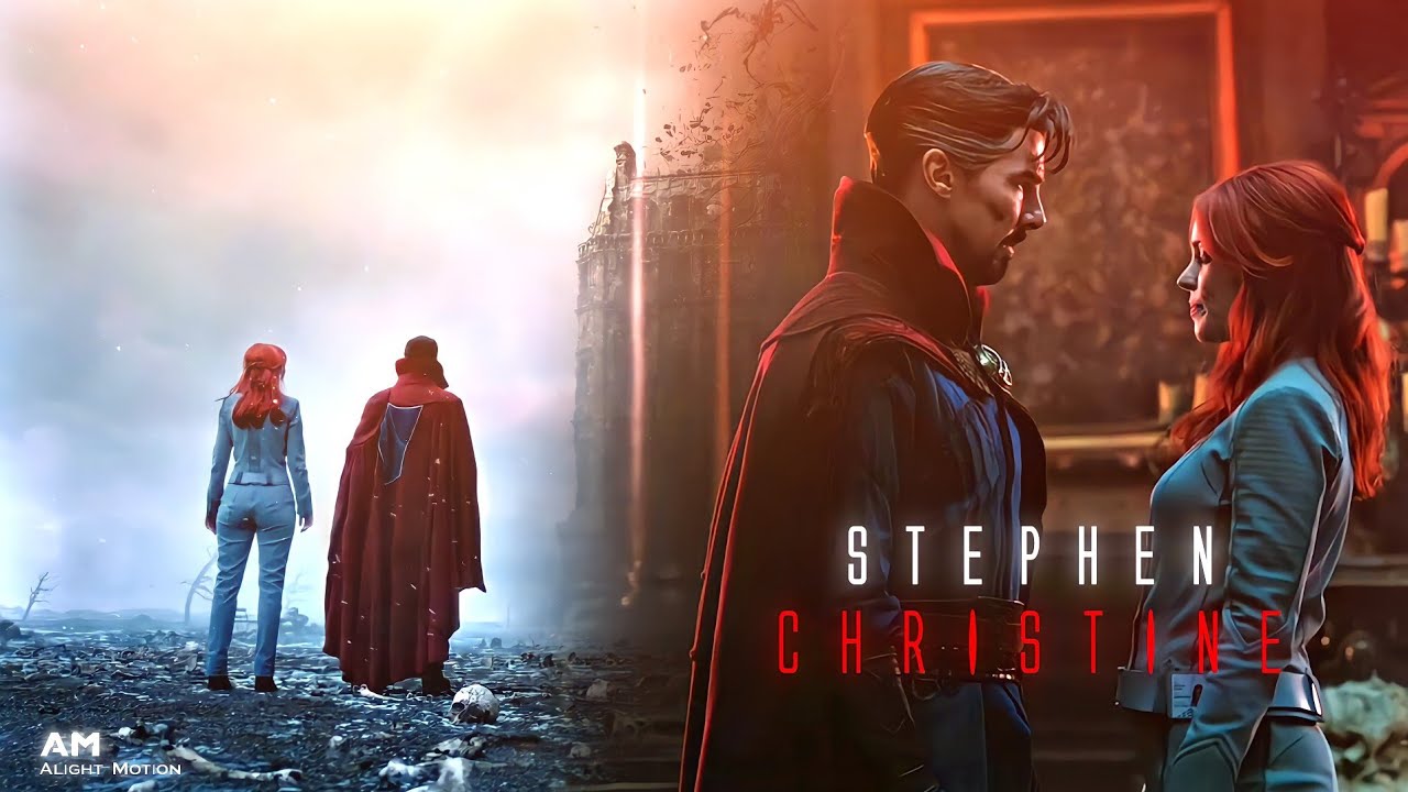 STEPHEN AND CHRISTINE  4K EDIT  DOCTOR STRANGE MULTIVERSE OF MADNESS  ARX EDITZ