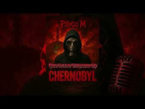 Psyco M Chernobyl Clean Version Audio