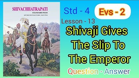 Shivaji Gives The Slip To The Emperor | lesson 13 | Std - 4 | EVS - 2 | Question Answers | MH Board