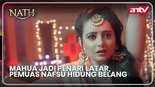 Nath ANTV Episode 21: Shambu dan Adiraj Jadi Pahlawan Menolong Mahua | Review SeriaI India ANTV