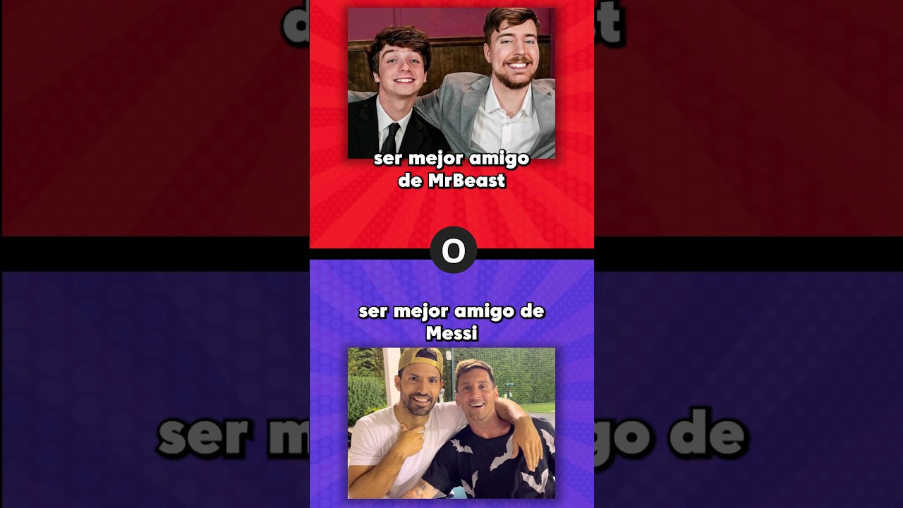 Que prefieres? 🤔 Ser mejor amigo de MrBeast o ser mejor amigo de Messi #queprefieres