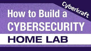 How to Build a Professional Cybersecurity Lab