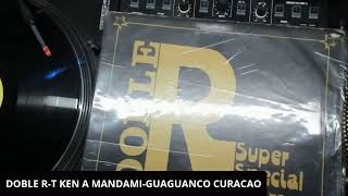 Doble R-T Ken A Mandami-Guaguanco Curacao