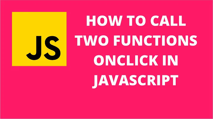 how to call two functions onclick in javascript