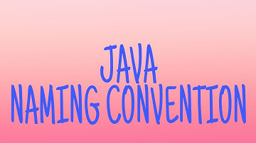 JAVA Tutorial: JAVA NAMING CONVENTIONS