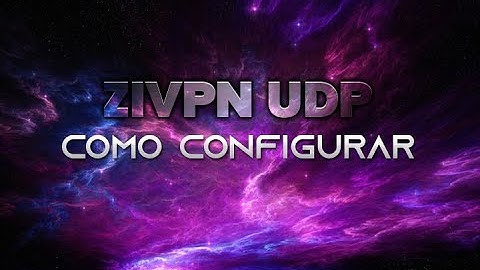 COMO CONFIGURAR ZIVPN PARA EL PROTOCOLO UDP
