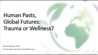 Human Pasts, Global Futures: Trauma or Wellness