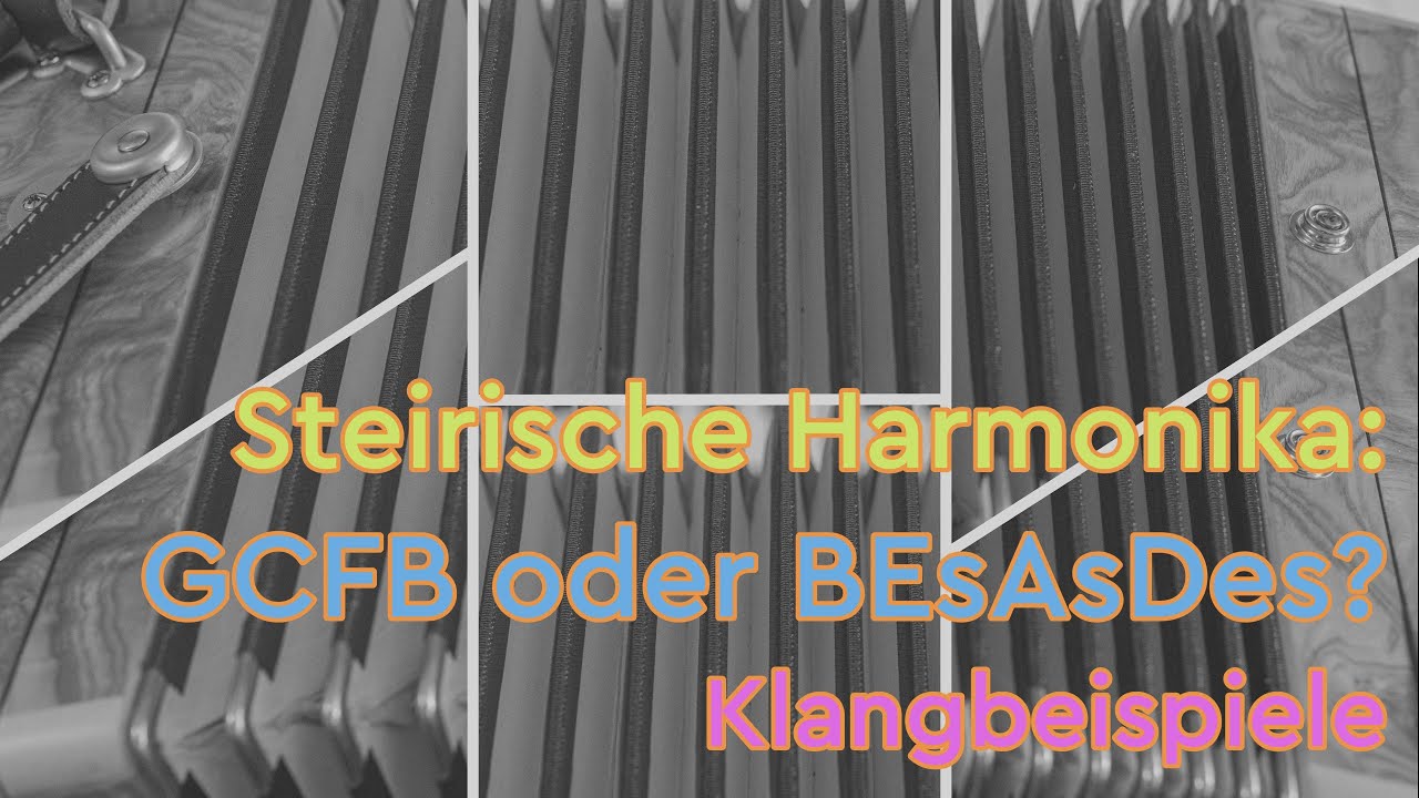 Steirische Harmonika: GCFB oder BEsAsDes? - Klangbeispiele zum ...